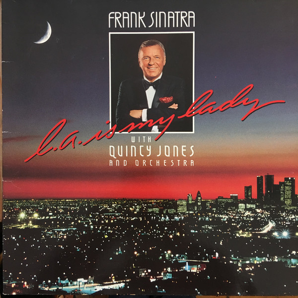 Frank Sinatra With Quincy Jones And Orchestra  – L.A. Is My Lady